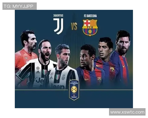 巴萨对阵尤文图斯的比赛在哪个频道直播观看指南